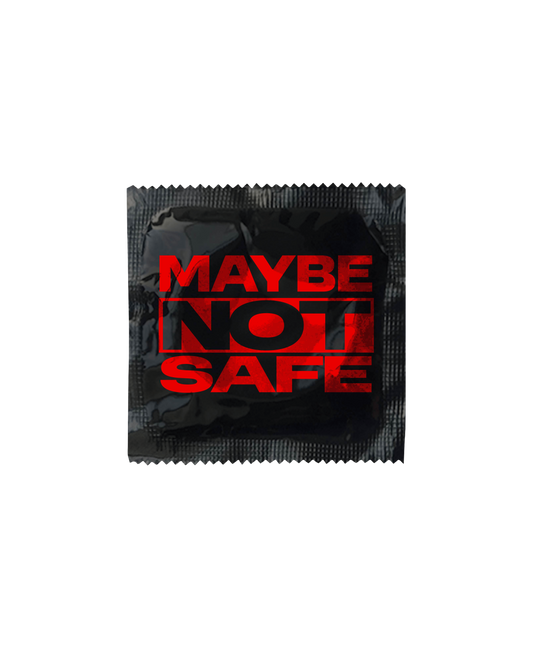 MAYBE NOT SAFE POSTER